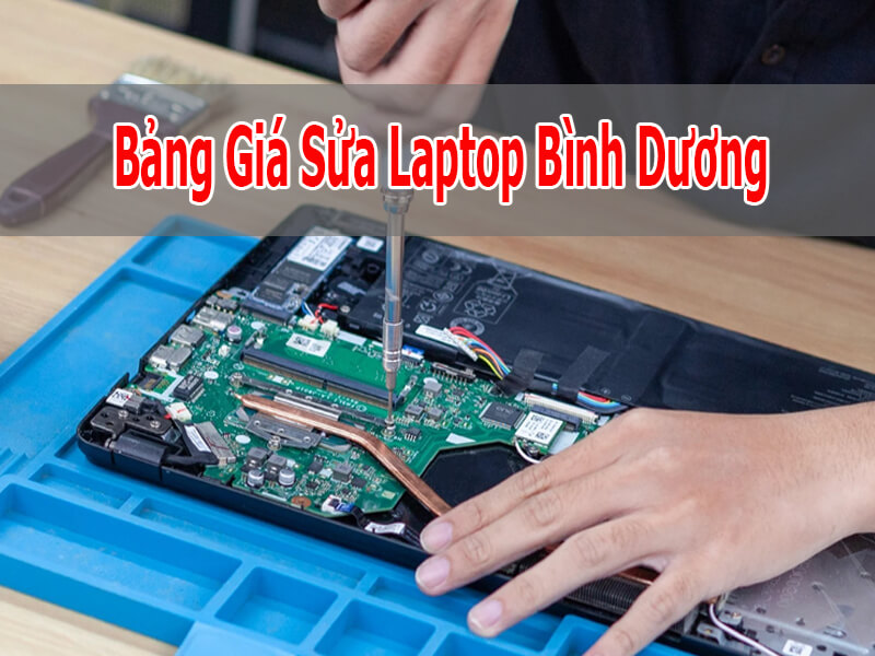 Bảng Giá Sửa Laptop Bình Dương 2026 Mới Nhất – Báo Giá Chi Tiết